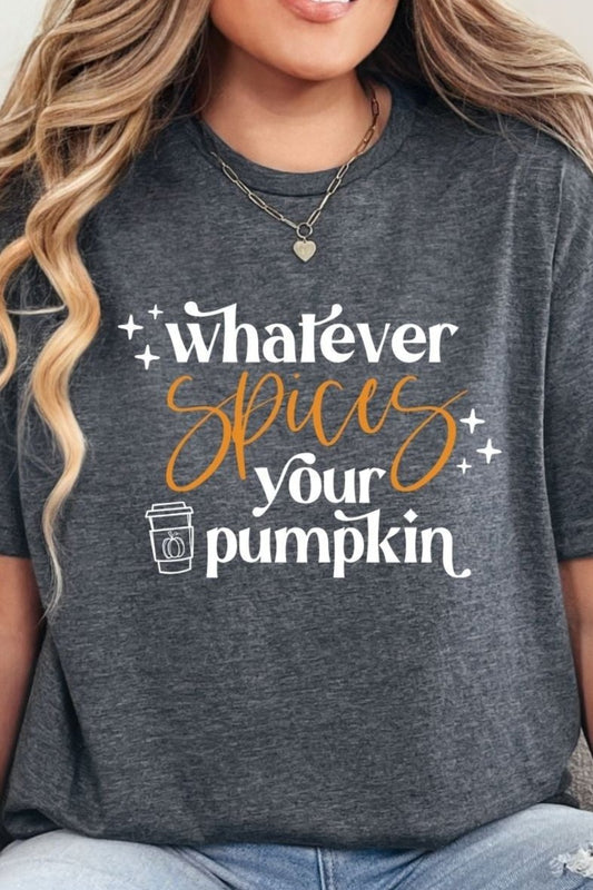 Whatever Spices Your Pumpkin Graphic Tee